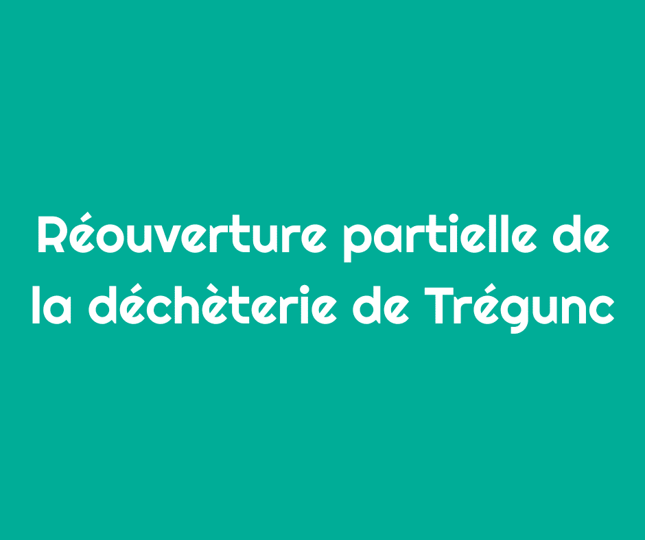 Réouverture partielle de la déchèterie de Trégunc
